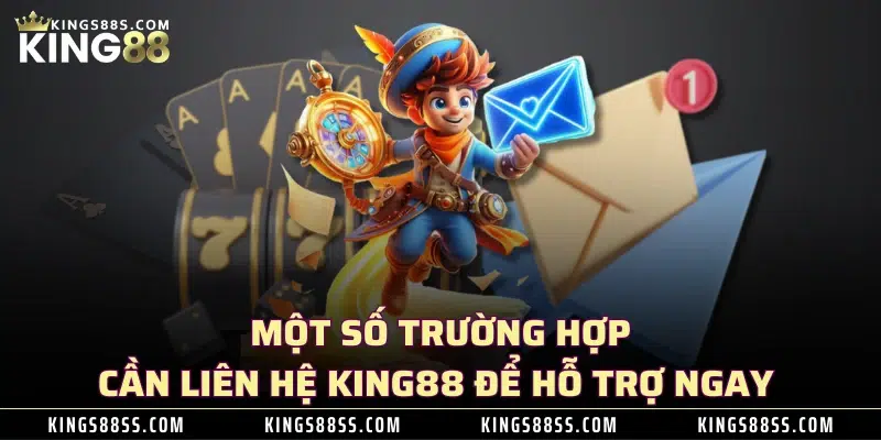 Liên Hệ KING88 - 4 Phương Thức Hỗ Trợ Nhanh Chóng Nhất 1 Một số trường hợp cần liên hệ KING88 để hỗ trợ ngay