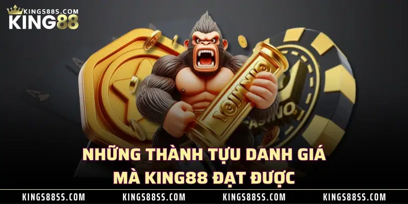 nháp trang chủ 29 Những thành tựu danh giá mà KING88 đạt được
