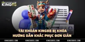 Tài Khoản KING88 Bị Khóa - Hướng Dẫn Khắc Phục Đơn Giản 1 Tài Khoản KING88 Bị Khóa - Hướng Dẫn Khắc Phục Đơn Giản